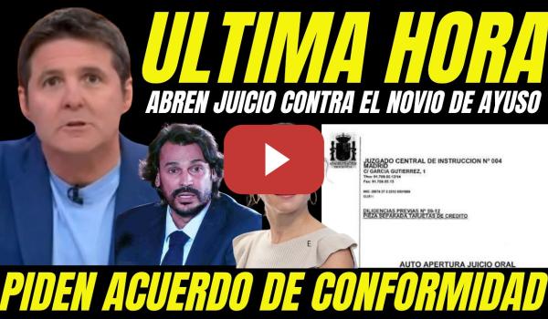 Embedded thumbnail for NOVIO AYUSO EN PÁNICO "JUEZ ABRE JUICIO POR FRAUDE FISCAL SI NO RECONOCE QUE ES UN DEFRAUDADOR"