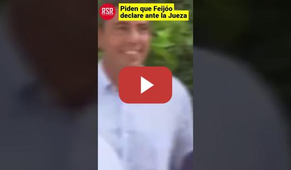 Embedded thumbnail for Piden que Feijóo declare ante la Jueza