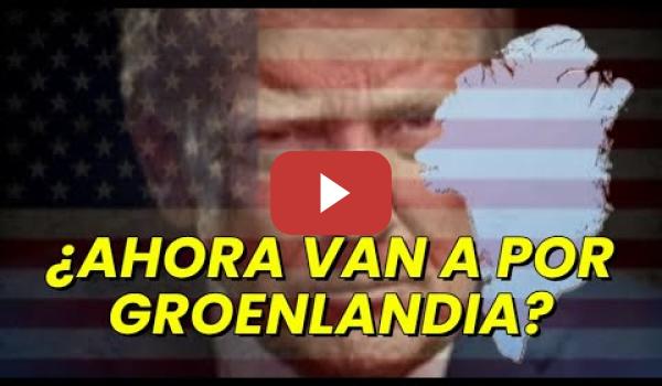 Embedded thumbnail for ¿Ahora van a por Groenlandia?