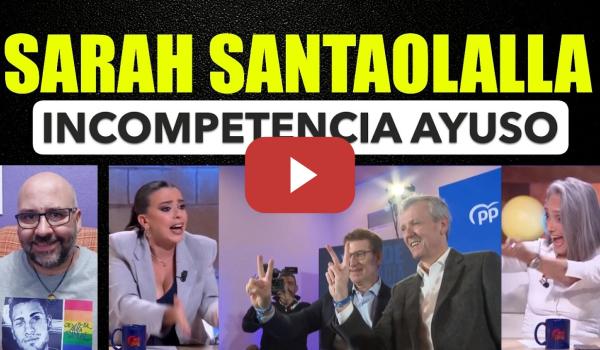 Embedded thumbnail for Sarah Santaolalla. Incompetencia de Ayuso.