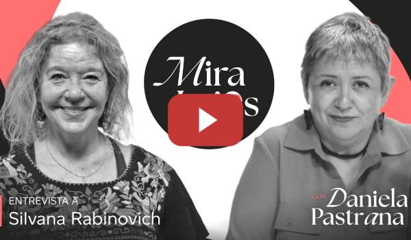 Embedded thumbnail for 1x03 Miralejos | Entrevista con Silvana Rabinovich, filósofa, docente y autora