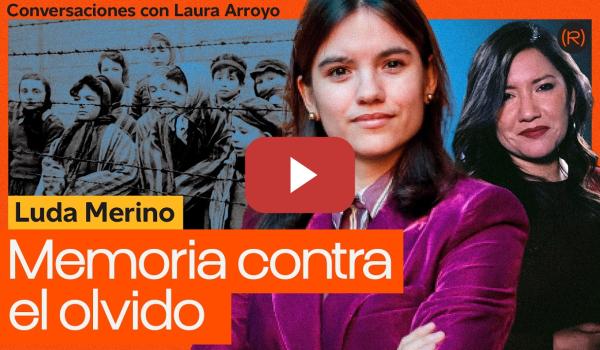 Embedded thumbnail for Luda Merino en Conversaciones con Laura Arroyo
