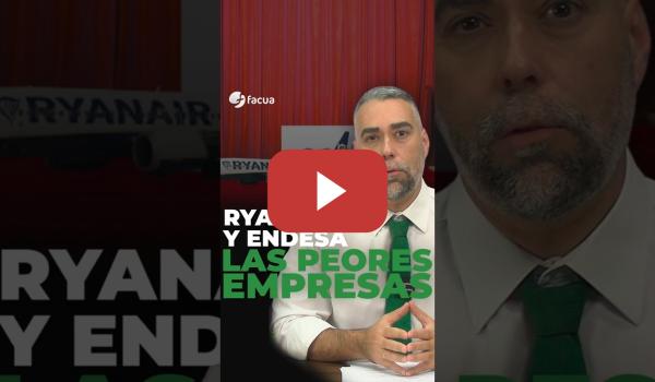 Embedded thumbnail for RYANAIR Y ENDESA, LAS PEORES EMPRESAS