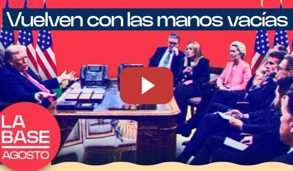 Embedded thumbnail for La Base Agosto 2x11 | La Cumbre de Washington y la humillación de Europa