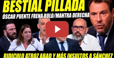 Embedded thumbnail for ÓSCAR PUENTE PILLA A RISTO MEJIDE FRENANDO BULO. SERRANO-ABAD CRUZAN LÍNEA. JUAN VIVAS EL HORMIGUERO