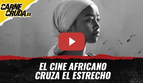 Embedded thumbnail for T11x138 - El cine africano cruza el Estrecho (DOCUMENTAL SONORO - CARNE CRUDA)