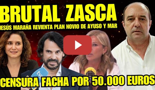 Embedded thumbnail for JESÚS MARAÑA HACE ESTALLAR AL NOVIO DE AYUSO Y MIGUEL ÁNGEL RODRÍGUEZ por REVELAR VERDAD OCULTA
