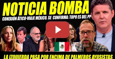 Embedded thumbnail for BOMBAZO: CONEXIÓN ÁTICO-VIAJE MÉXICO AYUSO. CONFIRMAN TOPO FILTRADOR ES DEL PP. ARANTXA SÁNCHEZ K0