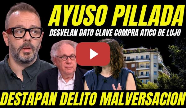 Embedded thumbnail for ANTONIO MAESTRE HACE TEMBLAR A AYUSO "REVELA DATO CLAVE DELITO MALVERSACIÓN COMPRA ÁTICO DE LUJO
