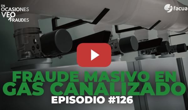 Embedded thumbnail for FRAUDE MASIVO EN GAS CANALIZADO |