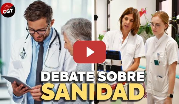 Embedded thumbnail for FESAN 01: Debate sobre la situación actual de la Sanidad | CGT EN RED