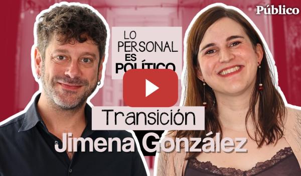 Embedded thumbnail for Capítulo 13: TRANSICIÓN, con JIMENA GONZÁLEZ | Lo personal es Político
