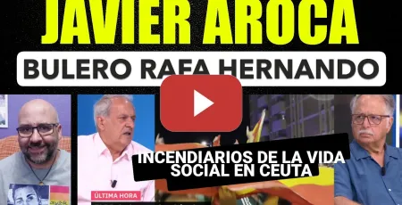 Embedded thumbnail for Javier Aroca, Rafa Hernando bulos PP. Incendiarios de la vida social en Ceuta. Aznar agita avispero.
