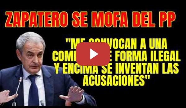 Embedded thumbnail for Zapatero se mofa del PP, donde es convocado de forma ilegal a una Comisión de Investigación