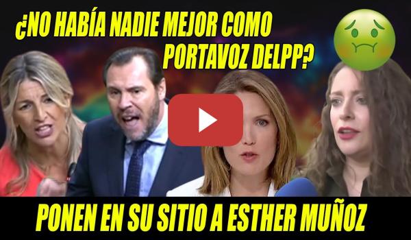 Embedded thumbnail for Intxaurrondo, Puente, y Díaz ACRIBILLAN a NUEVA PORTAVOZ del PP e ICONO POP FRUSTRADA: Esther Muñoz