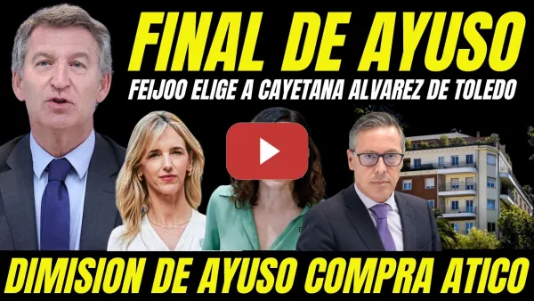 Embedded thumbnail for BOMBAZO DIMISIÓN DE AYUSO "FEIJÓO ELIGE A CAYETANA ÁLVAREZ DE TOLEDO COMO SUSTITUTA"