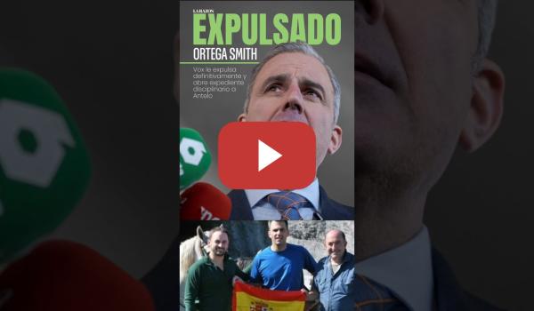 Embedded thumbnail for ABASCAL EXPULSA A ORTEGA SMITH Y VOX FALSIFICA LA FIRMA DE ANTELO