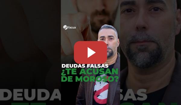 Embedded thumbnail for DEUDAS FALSAS: ¿TE ACUSAN DE MOROSO?