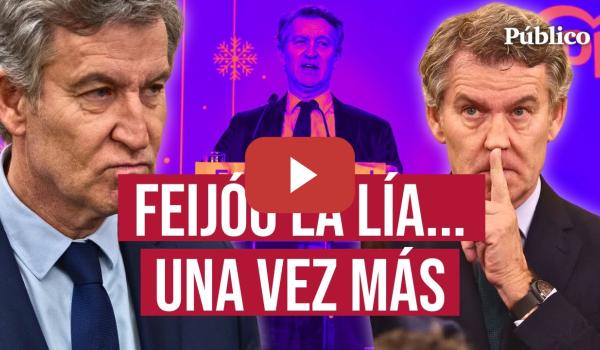 Embedded thumbnail for Otro patinazo de FEIJÓO: necesitamos tu ayuda para una nueva sección