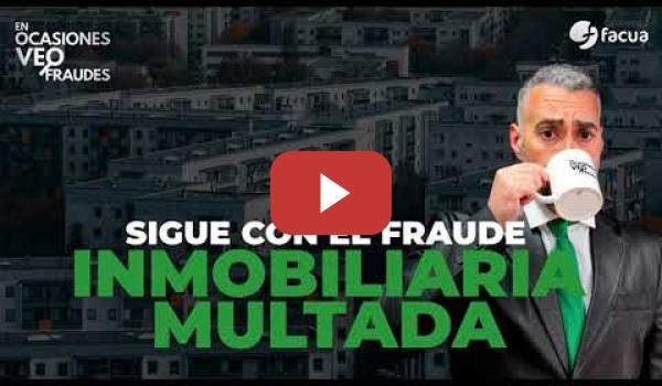 Embedded thumbnail for INMOBILIARIA MULTADA SIGUE CON EL FRAUDE