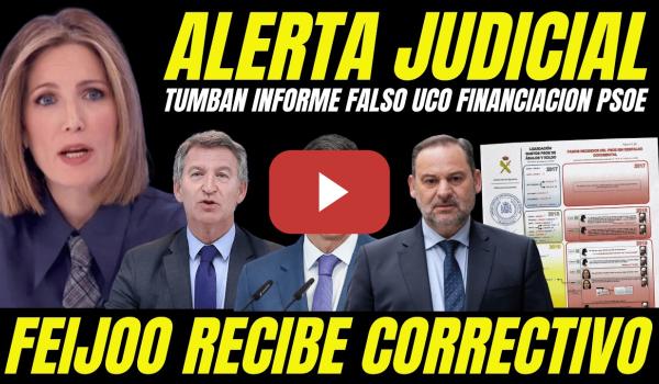 Embedded thumbnail for BOMBAZO "TUMBAN INFORME FALSO UCO FINANCIACIÓN ILEGAL PSOE" FEIJÓO RABIA TRAS NUEVO VARAPALO