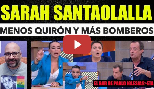 Embedded thumbnail for Saraha Santaolalla, menos Quirón y más bomberos. Javier Aroca, incapacidad fanática Ayuso. Bar Pablo