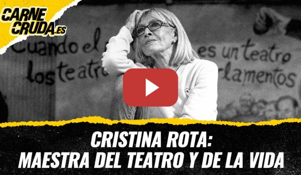 Embedded thumbnail for T12x152 - Cristina Rota: la gran maestra del teatro y de la vida (CARNE CRUDA)