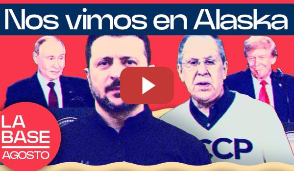 Embedded thumbnail for La Base Agosto 2x9 | Trump y Putin avanzan las negociaciones en Ucrania