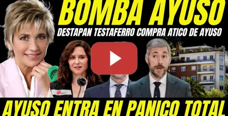 Embedded thumbnail for BOMBAZO "DESTAPAN AL TESTAFERRO DE AYUSO EN LA SOMBRA COMPRA ÁTICO DE AYUSO"