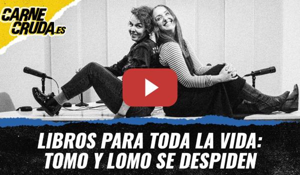 Embedded thumbnail for T12x8 - Libros para toda la vida: Tomo y Lomo se despiden (CARNE CRUDA)