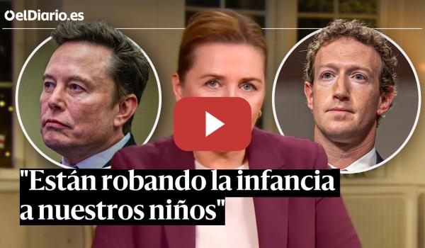Embedded thumbnail for La primera ministra danesa, sobre las redes sociales: "Ganan millones a costa de nuestros niños"