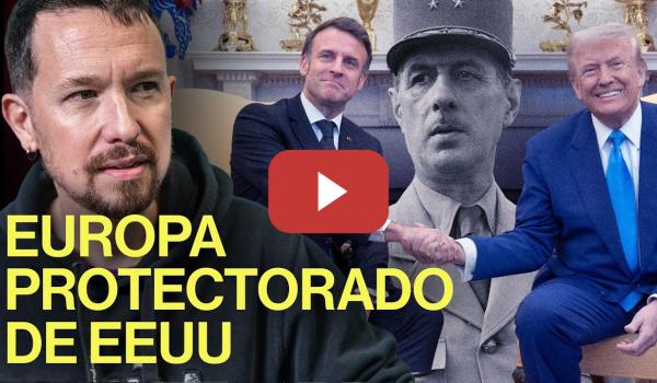 Embedded thumbnail for ¿Cómo evitar que Europa sea un protectorado de EEUU? La respuesta es Francia