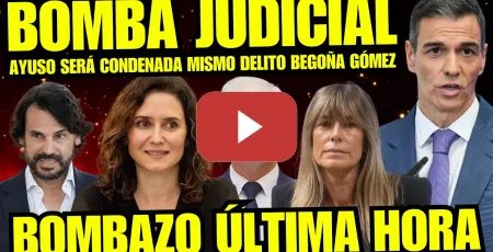 Embedded thumbnail for BOMBAZO “AYUSO SERÁ CONDENADA MISMO DELITO QUE BEGOÑA GÓMEZ” JUEZ PEINADO MUY CABREADO