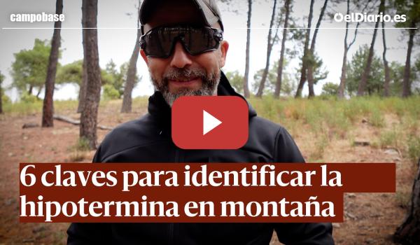 Embedded thumbnail for Las CLAVES de uno de los PELIGROS de la montaña en invierno: ¿Cómo identifico la HIPOTERMIA?
