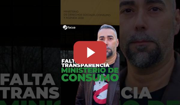 Embedded thumbnail for LAMENTABLE FALTA DE TRANSPARENCIA DEL MINISTERIO DE CONSUMO