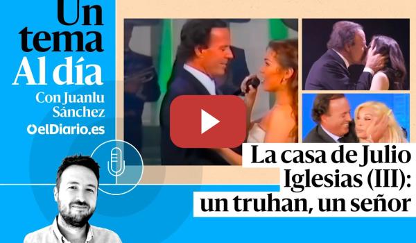 Embedded thumbnail for 🎙 PODCAST | La casa de Julio Iglesias (III): un truhan, un señor · UN TEMA AL DÍA