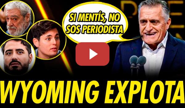Embedded thumbnail for WYOMING VUELVE A DENUNCIAR A LOS PROFESIONALES DE LA MENTIRA