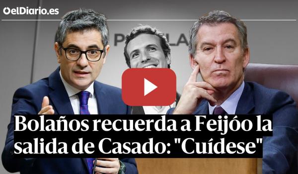 Embedded thumbnail for BOLAÑOS recuerda a FEIJÓO la salida de CASADO: &quot;Cuídese, que nos conocemos&quot;