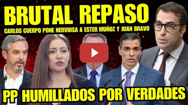 Embedded thumbnail for ESTER MUÑOZ HUMILLADA Y HUNDIDA "CARLOS CUERPO PEGA REPASO QUE PONE NERVIOSOS AL PP POR VERDADES"