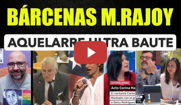 Embedded thumbnail for Bárcenas dice quién era M Rajoy. Carlos Baute Ayuseando. Ione Belarra y Mercadona.
