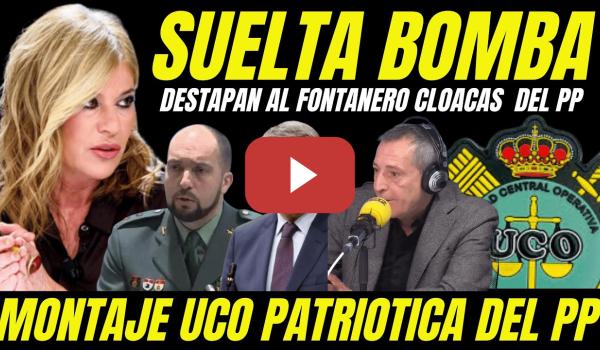 Embedded thumbnail for ESTHER PALOMERA SUELTA BOMBA "DESTAPAN AL FONTANERO CLOACAS DEL PP Y MONTAJES UCO PATRIÓTICA"