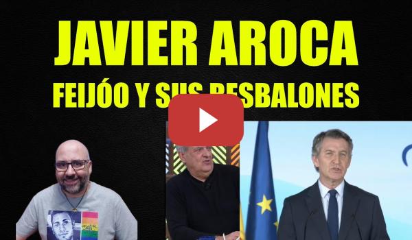 Embedded thumbnail for Javier Aroca, Feijóo y el resbalón