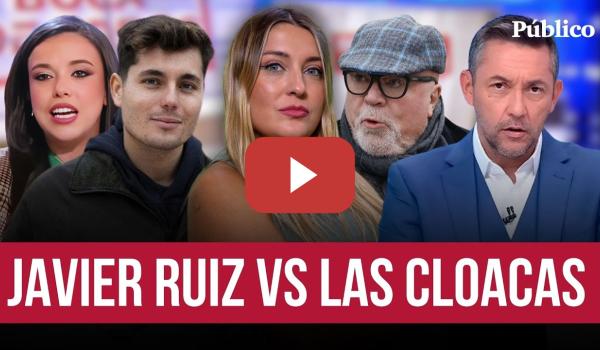 Embedded thumbnail for JAVIER RUIZ vs LAS CLOACAS: cuando decir la verdad te convierte en sospechoso