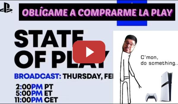 Embedded thumbnail for VIENDO EL STATE OF PLAY DE SONY