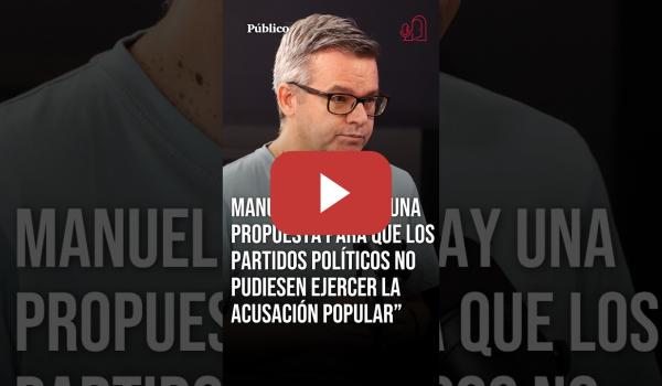 Embedded thumbnail for Manuel Rico: "La actuación judicial es culpable de que [la acusación popular] se haya pervertido"