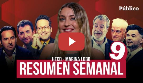 Embedded thumbnail for El RESUMEN SEMANAL de Marina Lobo - 9 - De Rufián a Reyes, de Motos a Iker
