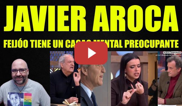 Embedded thumbnail for Javier Aroca, Feijóo tiene un cacao mental preocupante. Sarah Santaolalla habla de Vito Quiles.