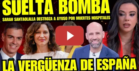 Embedded thumbnail for BOMBAZO "SARAH SANTAOLALLA DESMONTA A AYUSO POR RATAS HOSPITALES MADRID" AMIGA FÁTIMA RETRATADA