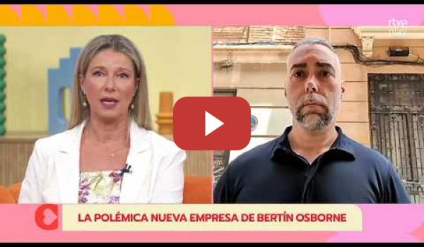 Embedded thumbnail for Rubén Sánchez: "Bertín Osborne ha reaccionado a nuestra denuncia llamándonos gilipollas"