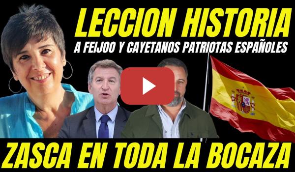 Embedded thumbnail for LA LECCIÓN DE HISTORIA A FEIJÓO DE NIEVES CONCOSTRINA "HUMILLA A LOS CAYETANOS PATRIOTAS ESPAÑOLES"